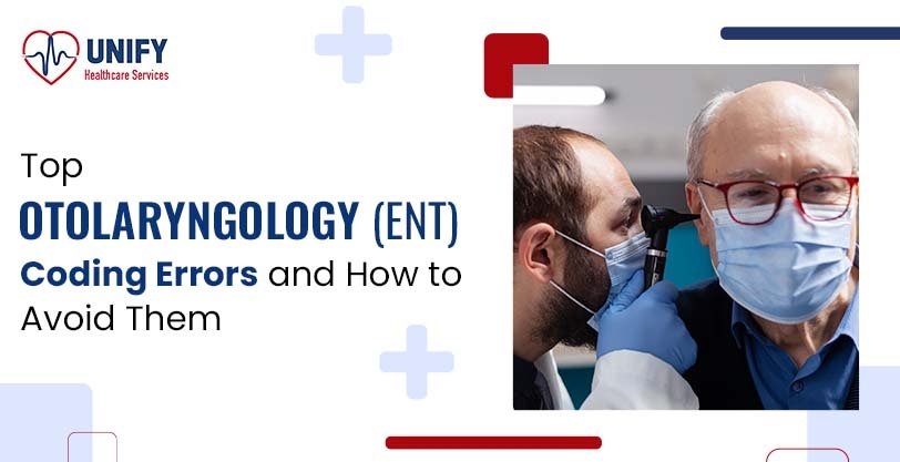 Top Otolaryngology (ENT) Coding Errors and How to Avoid Them